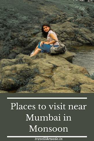 Places to Visit Near Mumbai in Monsoon